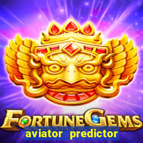 aviator predictor v4.0 apk download